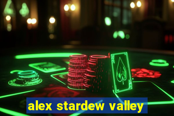 alex stardew valley